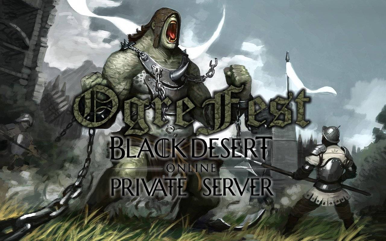 eiBqNho - [Black Desert Online] OgreFest | Big Player Base | Free to play | No pay to win - RaGEZONE Forums