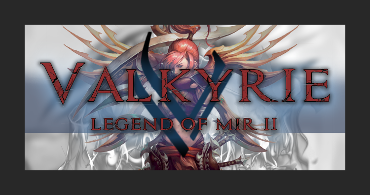 Y9QTb4X - [Legend of Mir 2] Valkyrie Server - RaGEZONE Forums