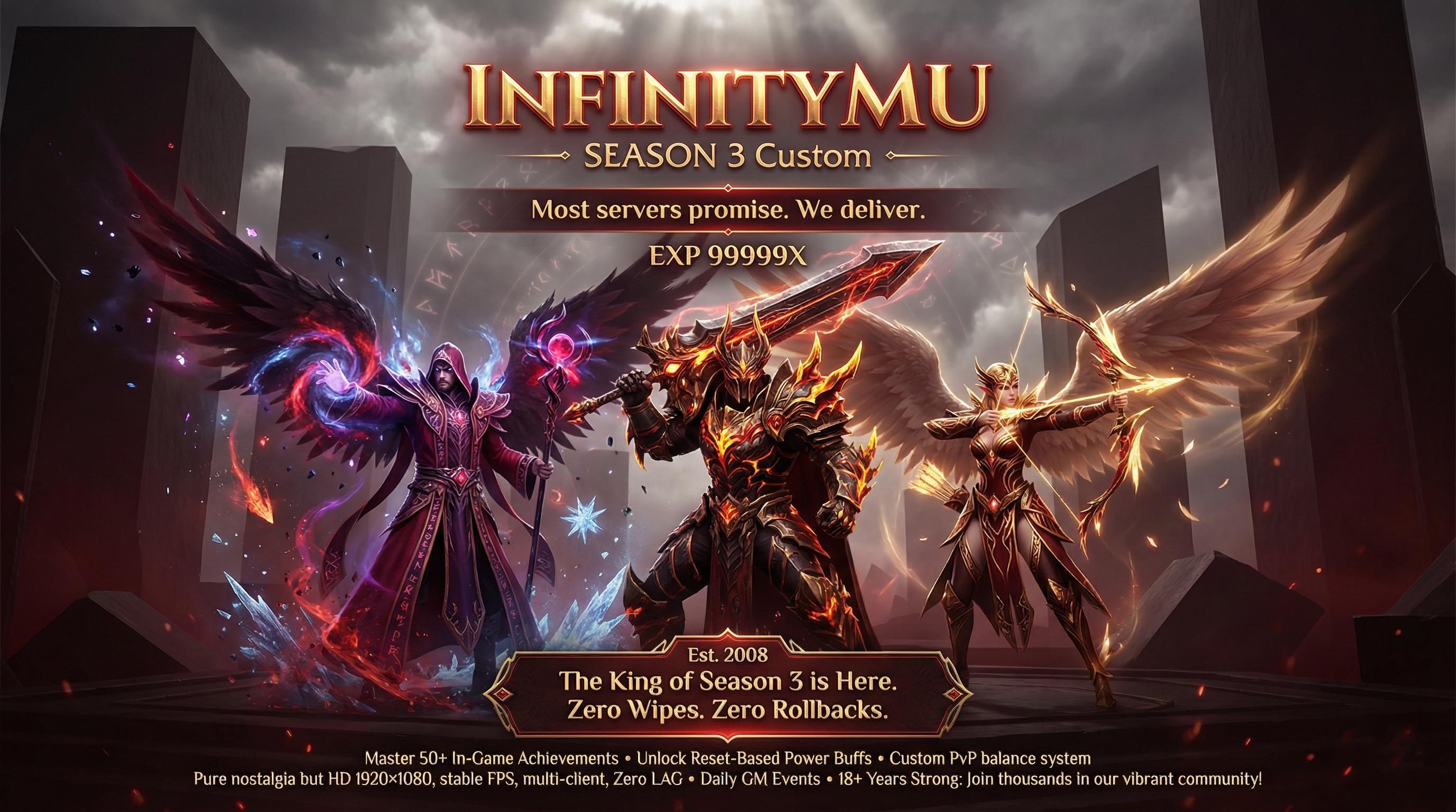 resistantsbg - InfinityMU – S3 Ep1 | x9999 EXP | HD Client | Balanced PvP & Castle Siege | Est. 2008 - RaGEZONE Forums